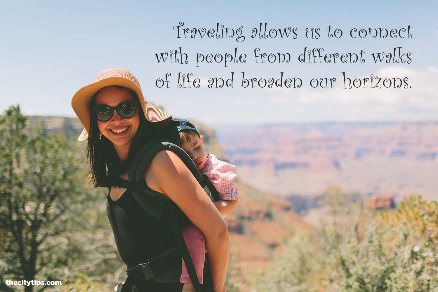"Traveling allows us to connect with people from different walks of life and broaden our horizons." by Anonymous
