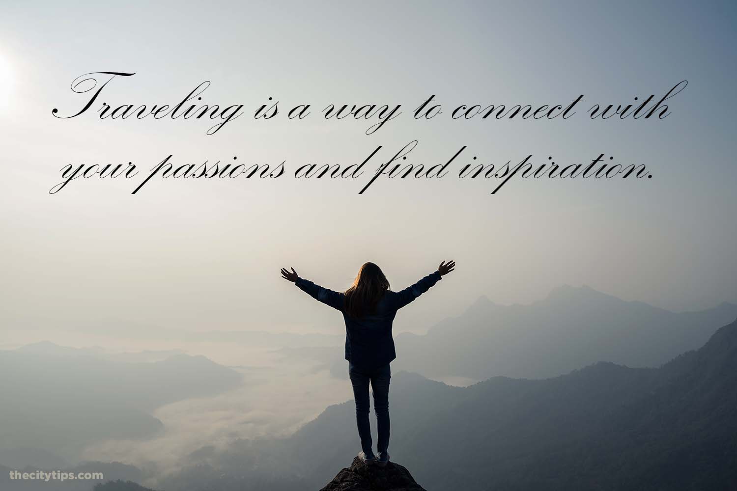 "Traveling is a way to connect with your passions and find inspiration." by Anonymous