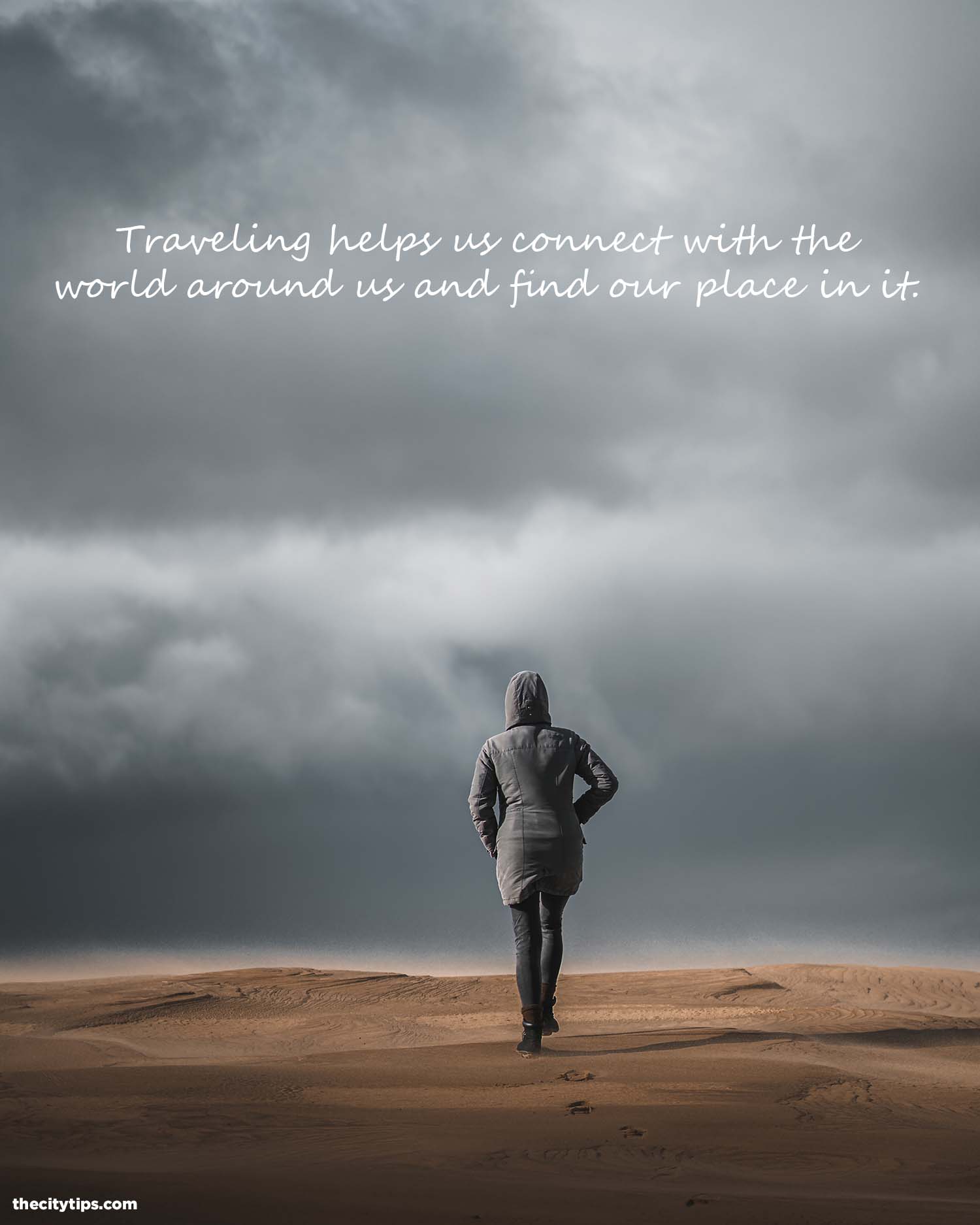 "Traveling helps us connect with the world around us and find our place in it." by Anonymous