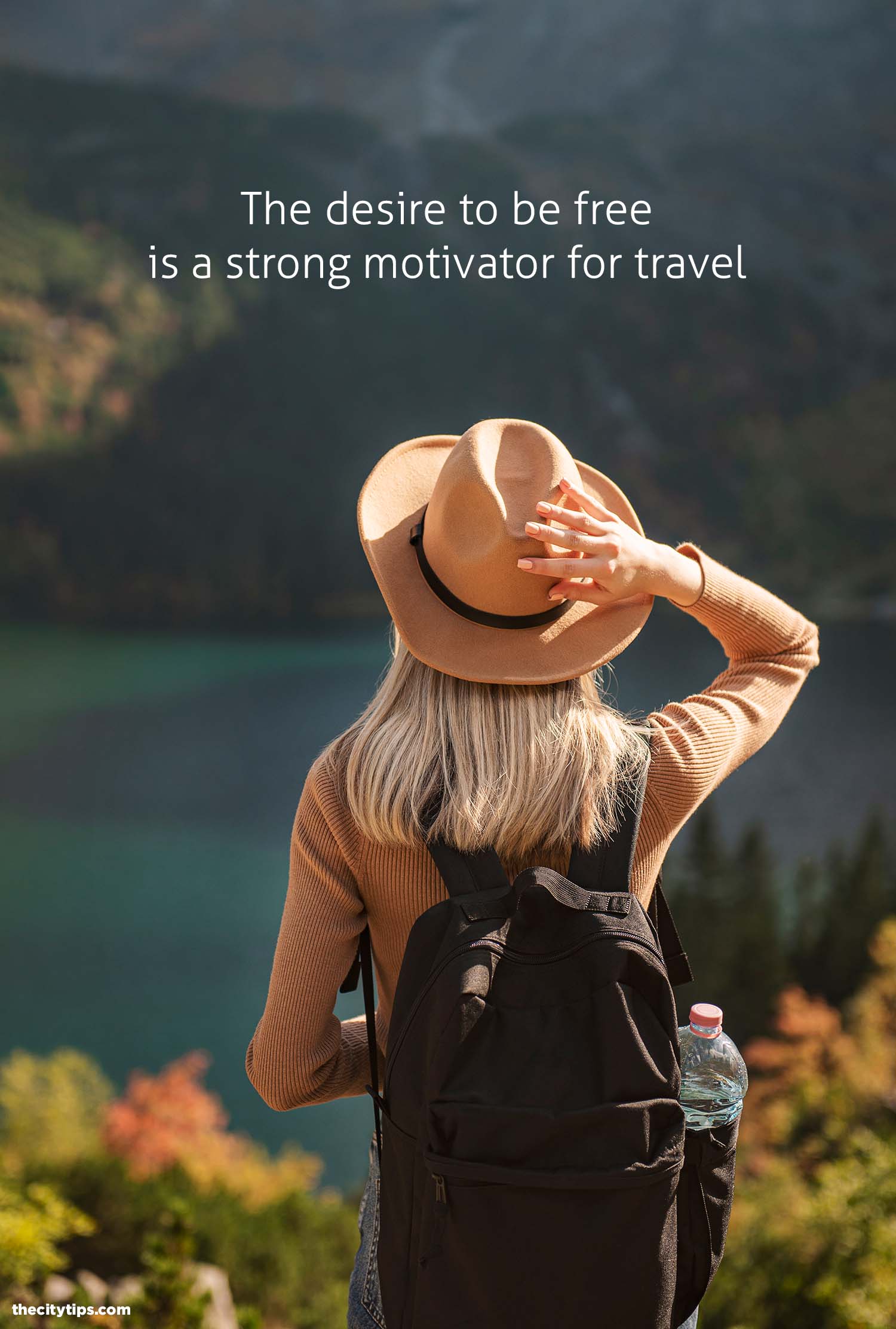 "The desire to be free is a strong motivator for travel."