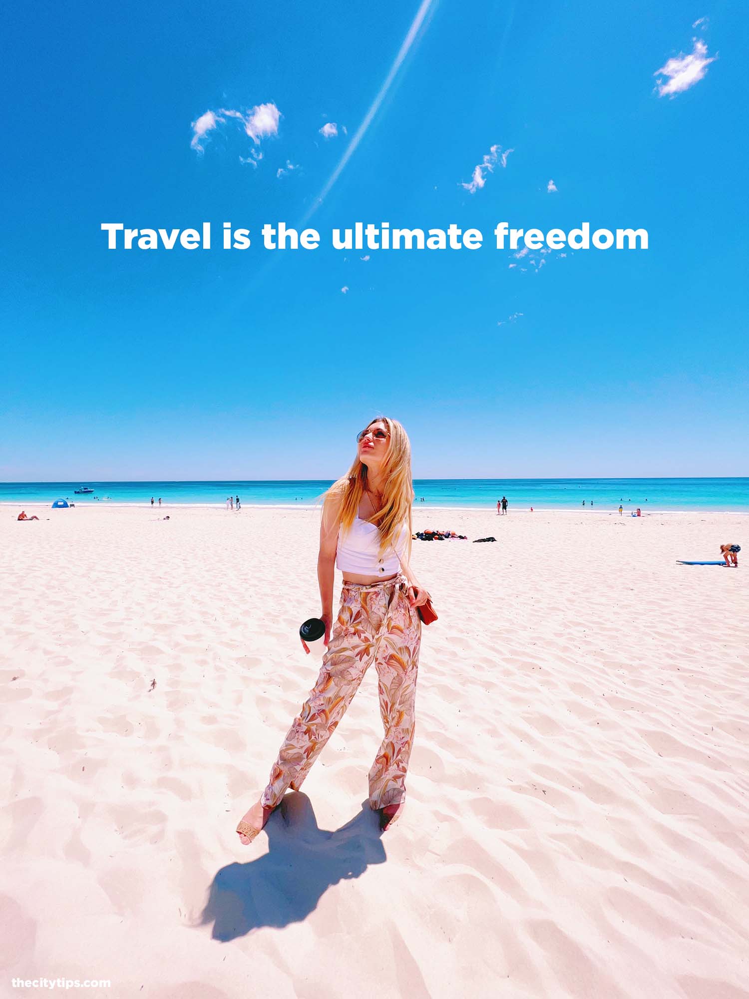 "Travel is the ultimate freedom."